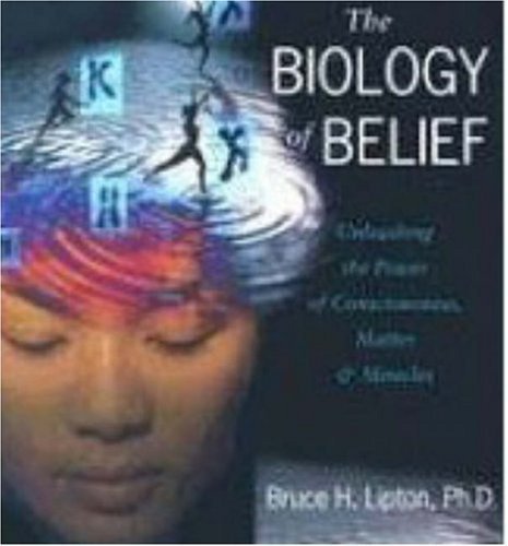 The Biology of Belief: Unleashing the Power of Consciousness, Matter and Miracles by Lipton, Bruce H. published by Sounds True, Incorporated (2006) Audio CD