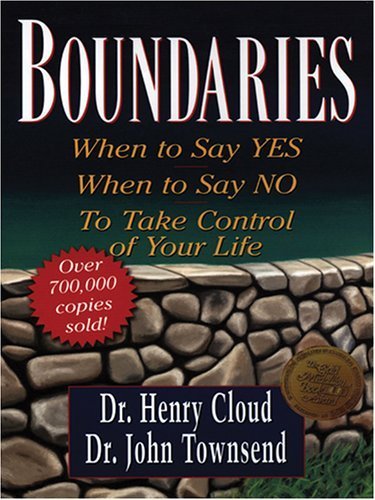 Boundaries: When to Say Yes, When to Say No, to Take Control of Your Life (Walker Large Print Books) Large Type Edition by Cloud, Henry, Townsend, John published by Christian Large Print (2004) Paperback