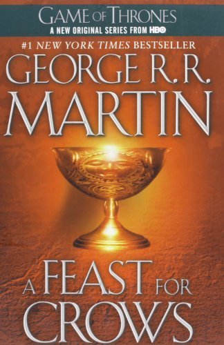 A Feast for Crows (A Song of Ice and Fire, Book 4) Reprint Edition by Martin, George R.R. published by Bantam (2007) Paperback