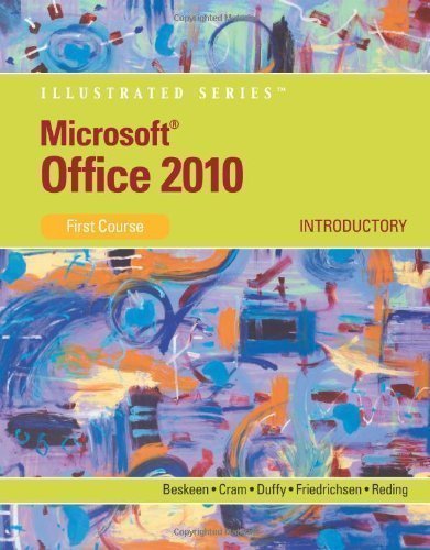 Microsoft Office 2010: Illustrated Introductory, First Course (Illustrated (Course Technology)) 1st (first) Edition by Beskeen, David W., Cram, Carol, Duffy, Jennifer, Friedrichse published by Cengage Learning (2010) Spiral-bound