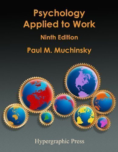 Psychology Applied to Work: An Introduction to Industrial and Organizational Psychology 9th (ninth) Edition by Muchinsky, Paul M. published by Hypergraphic Pr (2008) Hardcover