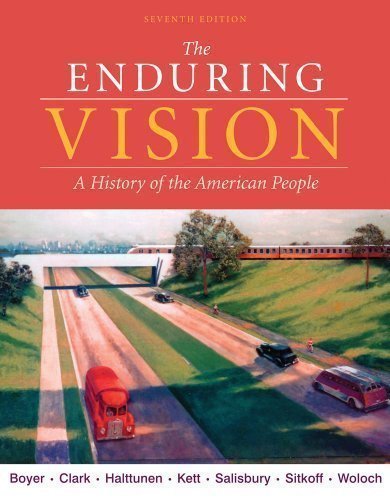 The Enduring Vision: A History of the American People 7th (seventh) Edition by Boyer, Paul S., Clark, Clifford E., Halttunen, Karen, Kett, published by Cengage Learning (2010) Hardcover