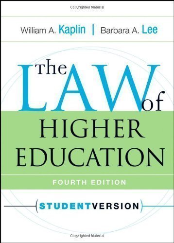 The Law of Higher Education 4th (fourth) Edition by Kaplin, William A., Lee, Barbara A. published by Jossey-Bass (2007) Paperback