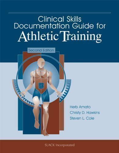 Clinical Skills Documentation Guide for Athletic Training 2nd (second) Edition by Amato DA ATC, Herb, Venable ATC, Christy D., Cole MEd ATC published by Slack Incorporated (2006) Paperback