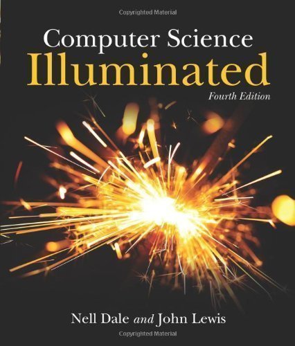 Computer Science Illuminated, Fourth Edition 4th (fourth) Edition by Dale, Nell, Lewis, John published by Jones and Bartlett Publishers, Inc. (2009) Paperback