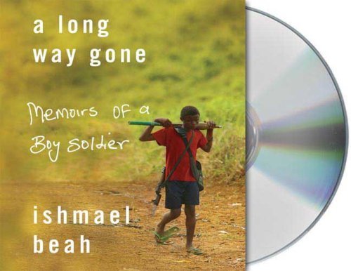 A Long Way Gone: Memoirs of a Boy Soldier Unabridged Edition by Beah, Ishmael published by Macmillan Audio (2008) Audio CD