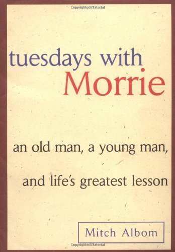 Tuesdays with Morrie: An Old Man, A Young Man and Life's Greatest Lesson 1st (first) Edition by Albom, Mitch published by Doubleday (1997) Hardcover