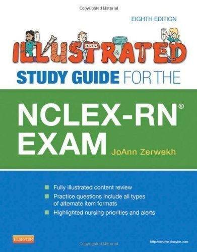 Illustrated Study Guide for the NCLEX-RN? Exam, 8e 8th (eighth) Edition by Zerwekh MSN EdD RN, JoAnn published by Mosby (2012) Paperback