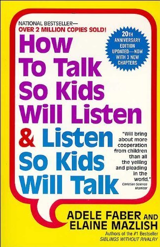 How to Talk So Kids Will Listen & Listen So Kids Will Talk 20th (twentieth) Edition by Faber, Adele, Mazlish, Elaine published by Harper Perennial (1999) Paperback