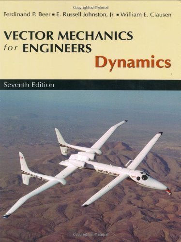 Vector Mechanics for Engineers, Dynamics 7th (seventh) Edition by Beer, Ferdinand P., Johnston, Jr., E. Russell, Clausen, Will published by McGraw-Hill Science/Engineering/Math (2003) Hardcover