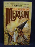The Book Of Merlyn: The Unpublished Conclusion to The Once and Future King 1st (first) Edition by T. H. White published by Berkley (1978) Mass Market Paperback