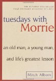 Tuesdays with Morrie: An Old Man, a Young Man, and Life's Greatest Lesson by Albom, Mitch published by Broadway Books (2002) Paperback