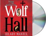 Wolf Hall: A Novel Unabridged Edition by Mantel, Hilary published by Macmillan Audio (2009) Audio CD