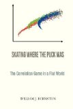 Skating Where the Puck Was: The Correlation Game in a Flat World (Investing for Adults) by Bernstein, William J published by Efficient Frontier Publications (2012) Paperback
