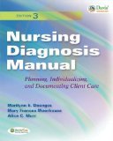 Nursing Diagnosis Manual: Planning, Individualizing, and Documenting Client Care 3rd (third) Edition by Doenges, Marilynn, Moorhouse, Mary, Murr, Alice published by F.A. Davis Company (2010) Paperback