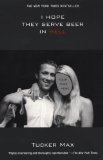 I Hope They Serve Beer In Hell by Tucker Max published by Citadel (2005) Paperback