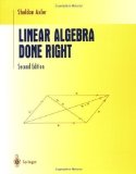 Linear Algebra Done Right (Undergraduate Texts in Mathematics) 2nd (second) Edition by Axler, Sheldon published by Springer (1997) Paperback
