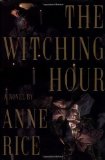 The Witching Hour 1st (first) Edition by Rice, Anne published by Alfred A. Knopf (1990) Hardcover