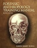 The Forensic Anthropology Training Manual (2nd Edition) 2nd (second) Edition by Burns, Karen Ramey published by Pearson (2006) Spiral-bound