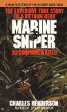 Marine Sniper: 93 Confirmed Kills 1st (first) Edition by Henderson, Charles published by Berkley (1988) Mass Market Paperback