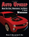 Auto Upkeep: Basic Car Care, Maintenance, and Repair (Workbook) 3rd (third) Edition by Michael E. Gray and Linda E. Gray published by Rolling Hills Publishing (2012) Paperback