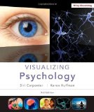 Visualizing Psychology (Wiley Desktop Editions) 3rd (third) Edition by Carpenter, Siri, Huffman, Karen published by Wiley (2012) Paperback
