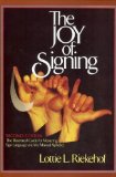 The Joy of Signing (Second Edition) 2nd (second) Edition by Riekehof, Lottie published by Gospel Publishing House (1987) Hardcover