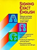 Signing Exact English Six10th Printing Edition by Gerilee Gustason, Esther Zawolkow, Donna Pfetzing, Lilian Lo published by Modern Signs Pr (1993) Paperback