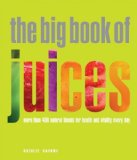The Big Book of Juices: More Than 400 Natural Blends for Health and Vitality Every Day by Savona, Natalie published by Duncan Baird (2010) Paperback
