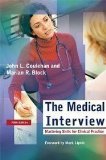 The Medical Interview: Mastering Skills for Clinical Practice (Medical Interview) 5th (fifth) Edition by John L. Coulehan, Marian R. Block published by F.A. Davis Company (2005) Paperback