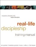 Real-Life Discipleship Training Manual: Equipping Disciples Who Make Disciples Teacher's Guide Edition by Willis Jr, Avery T, Putman, Jim, Krause, Bill, Guindon, Bran published by NavPress (2010) Paperback