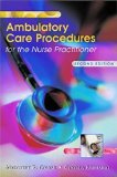 Ambulatory Care Procedures for the Nurse Practitioner 2nd (second) Edition by Colyar DSN ARPN C-FNP/C-PNP, Margaret R., Ehrhardt RN MSN published by F.A. Davis Company (2003) Paperback