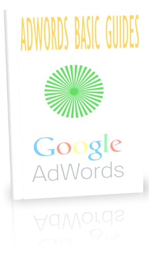Adwords Basic Guides (1 Book 7)