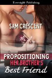 Propositioning Her Brother's Best Friend
