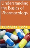 Understanding the  Basics of Pharmacology.