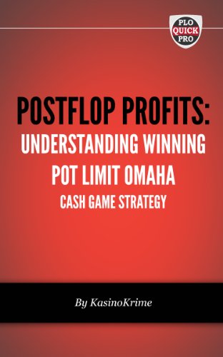 Postflop Profits: Understanding Winning Pot Limit Omaha Cash Game Strategy (PLO QuickPro QuickStart Book 2)