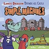 Lance Dragon Defends His Castle with Simple Machines (In the Science Lab)