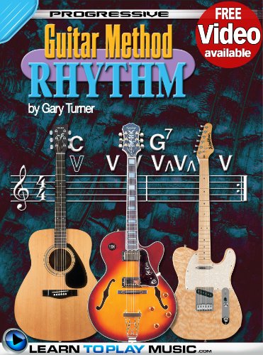Rhythm Guitar Lessons for Beginners: Teach Yourself How to Play Guitar (Free Video Available) (Progressive Guitar Method)