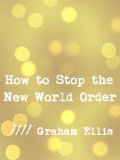 How to Stop the New World Order