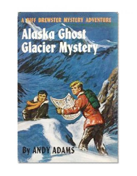 Alaska Ghost Glacier Mystery (A Biff Brewster mystery adventure Book 6)