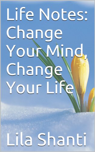 Life Notes: Change Your Mind, Change Your Life