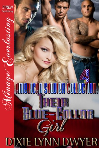 The American Soldier Collection 4: Their Blue-Collar Girl [The American Soldier Collection 4] (Siren Publishing Menage Everlasting) (The American Soldier Collection series)