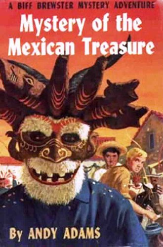 Mystery of the Mexican Treasure (A Biff Brewster mystery adventure Book 4)