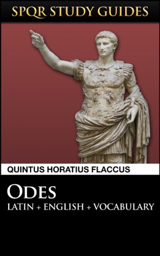 Horace: Odes in Latin + English (SPQR Study Guides Book 13)