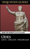 Horace: Odes in Latin + English (SPQR Study Guides Book 13)