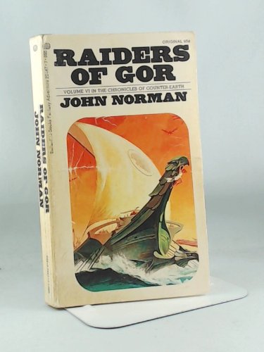 Raiders of Gor (The Chronicles of Counter-Earth, Vol 4)