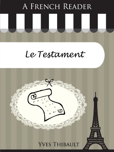 A French Reader: Le Testament (French Readers t. 2) (French Edition)
