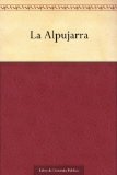 La Alpujarra (Spanish Edition)