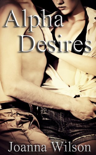Alpha Desires (Rough and Reluctant Breeding Erotica)