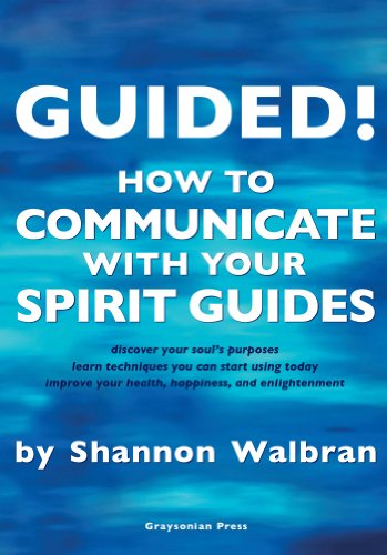 Guided! - How to Communicate with your Spirit Guides